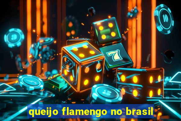 queijo flamengo no brasil